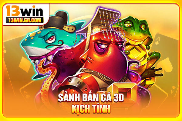Trang chủ Sảnh bắn cá 3D kịch tính